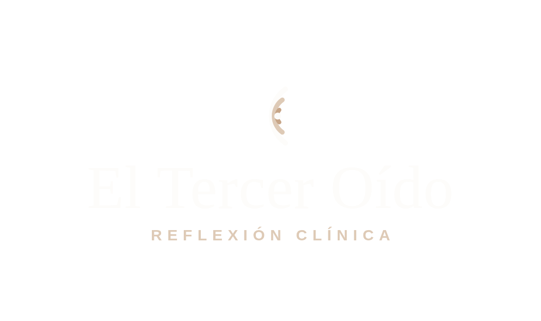 El Tercer Oído · reflexión clínica